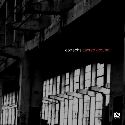 SWR 82 I Cortechs - Sacred Ground (Original Mix)