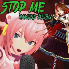 【Namine Ritsu】Stop Me【UTAUカバー】