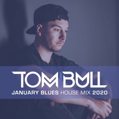 Tom Bull - January Blues House Mix 2020