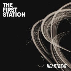 The First Station-Heartbeat