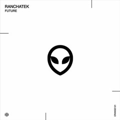 Premiere: RanchaTek - Future (Original Mix) [Orange Recordings]