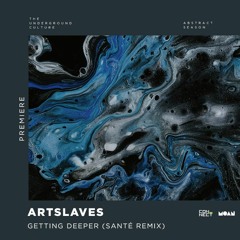 PREMIERE: Artslaves - Get Deeper (Santé Remix) [Moan]