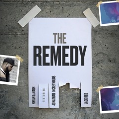 Rhyan LaMarr - The Remedy ft. Jonathan McReynolds & Jack Red