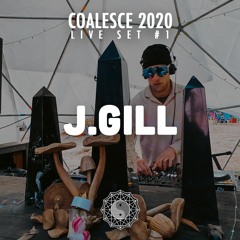 Coalesce 2020 Live Set #1: J.Gill