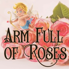 Arm Full Of Roses
