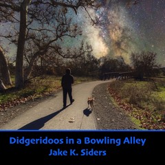 Didgeridoos in a Bowling Alley