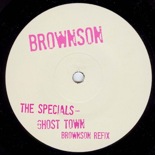 The Specials - Ghost Town [Brownson Refix]