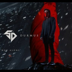 Serhat Durmus - Not Alone