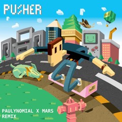 Pusher ft. Hunnah - Tell You (PaulynomialxMars Remix)