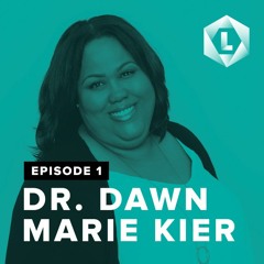 Ep. 1 - Values - Dr. Dawn Marie Kier