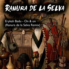 Erykah Badu - On & On (Ranura De La Selva Remix)- Free Download