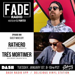 FADE Radio ep. 008 ft. Rathero & Tres Mortimer