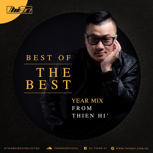 Thien Hi - Best Of The Best ( Year Mix 2019 )