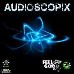 Audio$copix ✧ Feel So Good (Original Mix)