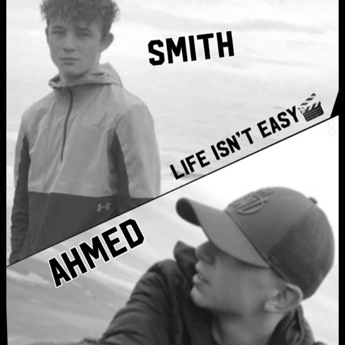Ahmed X Smith-Life Isn't easy