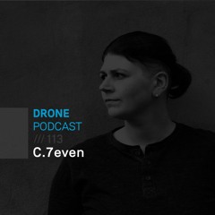 Drone Podcast 113 /// C.7even
