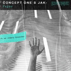 Concept One & JAK - Vague (FREE DOWNLOAD)