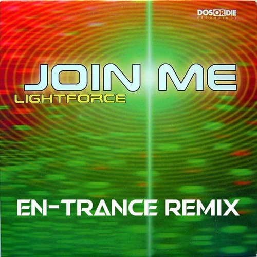 Lightforce - Join Me (en-Trance Remix) **FREE DOWNLOAD**