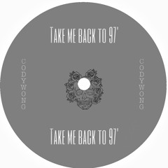 CODY WONG - take me back to 97'