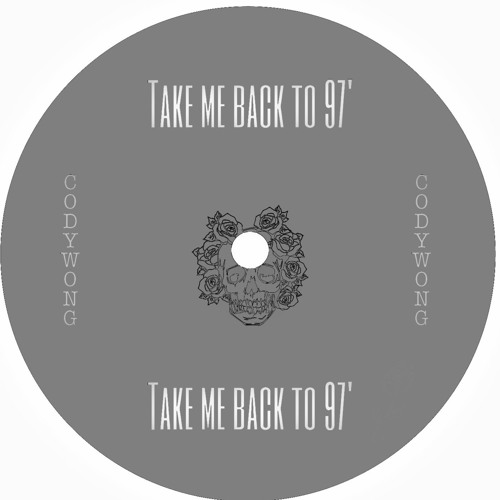 CODY WONG - take me back to 97'