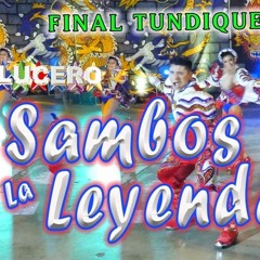 SAMBOS DEL SOCAVON, LA LEYENDA FINAL TUNDIQUE 2019