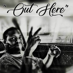 "Out Here" X Domastar