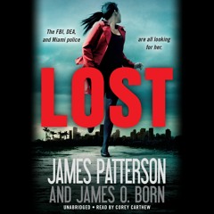 LOST by James Patterson, James O. Born. Read by Corey Carthew - Audiobook Excerpt