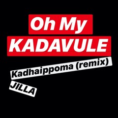 Kadhaippoma (remix)