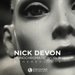 Nick Devon - Monochromatic World (Ethereal Mix)