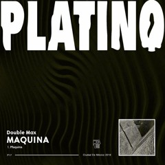 Double Max - Máquina (Original Mix) [Platino Récords]