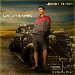 Long Day Is Coming | Laurent Stuber