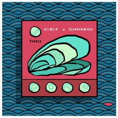 Glimlip x Sleepermane - Pearls