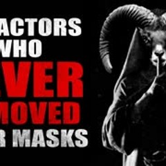 "The Actors Who Never Removed Their Masks" Creepypasta
