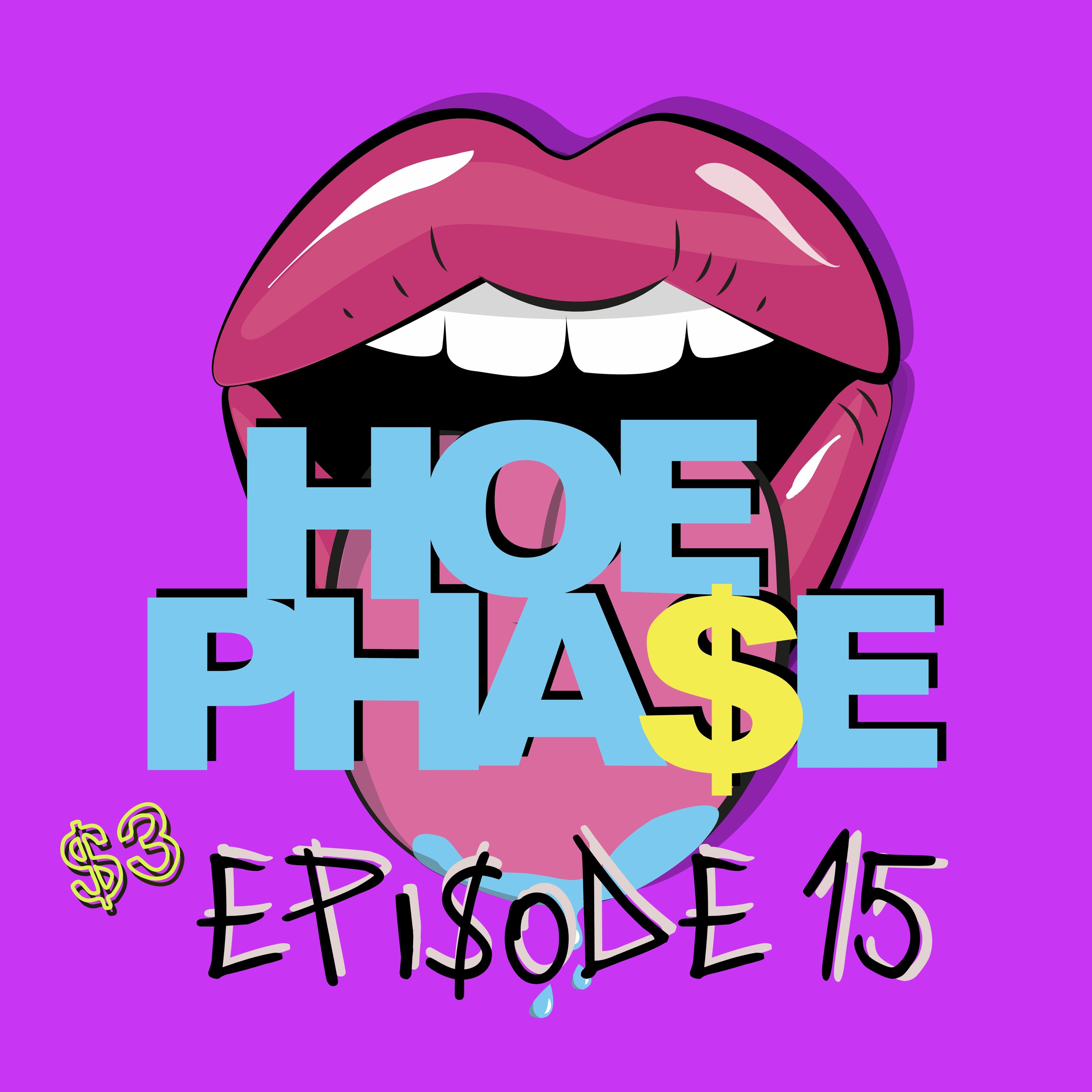 THE HOE PHA$E