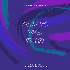 Pen To The Pad prod By itsthurmleaveit