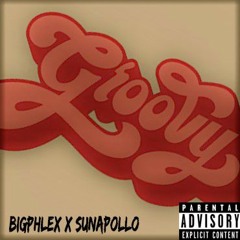 Groovy | BigPhlex X SunApollo