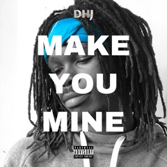 Make You Mine