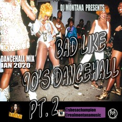 BAD LIKE 90S DANCEHALL PART 2 DJ MONTANA