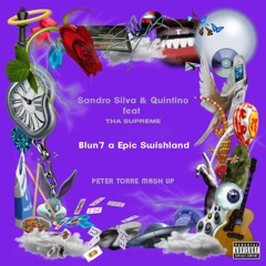 Sandro Silva & Quintino Ft Tha Supreme - Blun7 A Epic Swishland (PETER TORRE MASH UP)