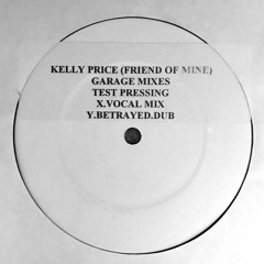 Kelly Price - Friend Of Mine (Betrayed Dub) [PU001 - White Label 12"] [1998]