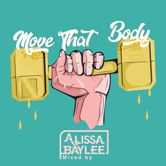 Move That Body | Vol. 3 - Alissa Baylee