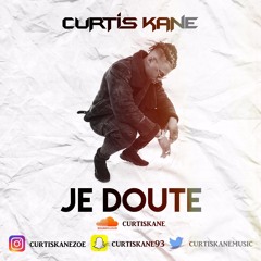 Curtis Kane - Je Doute
