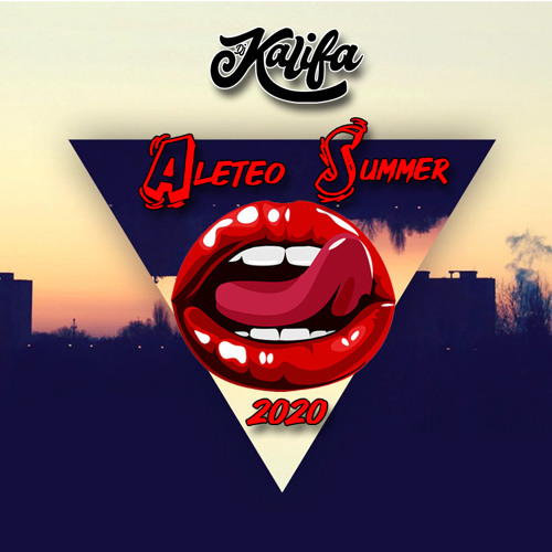 Aleteo Summer 2020 - DJ KALIFA