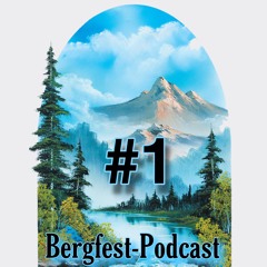 Bergfest-Podcast #1