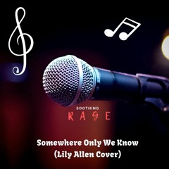 Somewhere Only We Know (Lily Allen Cover)