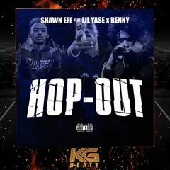 Shawn Eff X Benny X Lil Yase - Hop Out [New 2020]