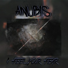 Anubis- I Feel Your Fear