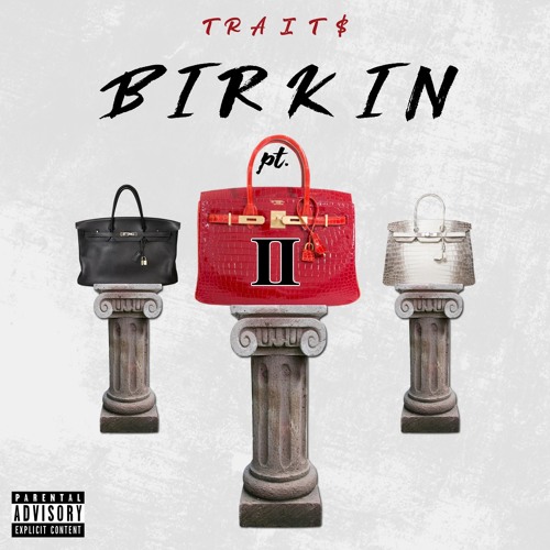 Birkin Pt 2 by Trait$ |IG:@traits.08| (prod. Trait$)