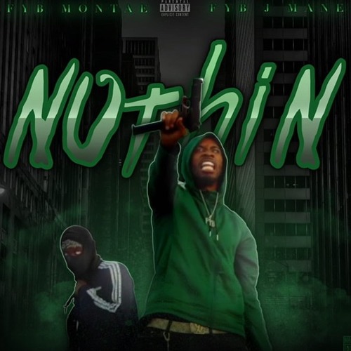 FYB MONTAE & FYB J MANE - NOTHING
