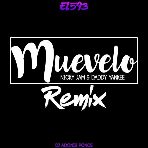 Stream MUEVELO - NICKY JAM & DADDY YANKEE #LOSCANGRIS 2020 (DJ ADONIS PONCE  EL 593) ((DESCARGAR EN BUY)) by DJ EL 593 | Listen online for free on  SoundCloud